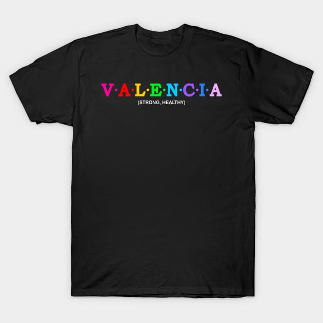 Valencia - Strong, Healthy T-Shirt by Koolstudio